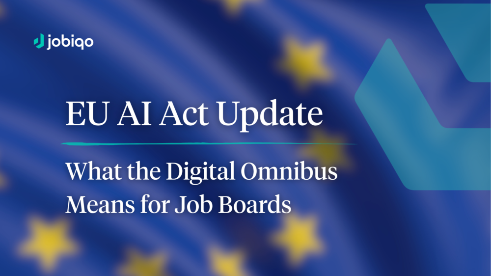 The EU AI Act Gets a Practical Update: What Job Boards Need to Know ...
